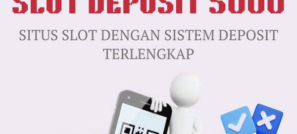 slot deposit 5k